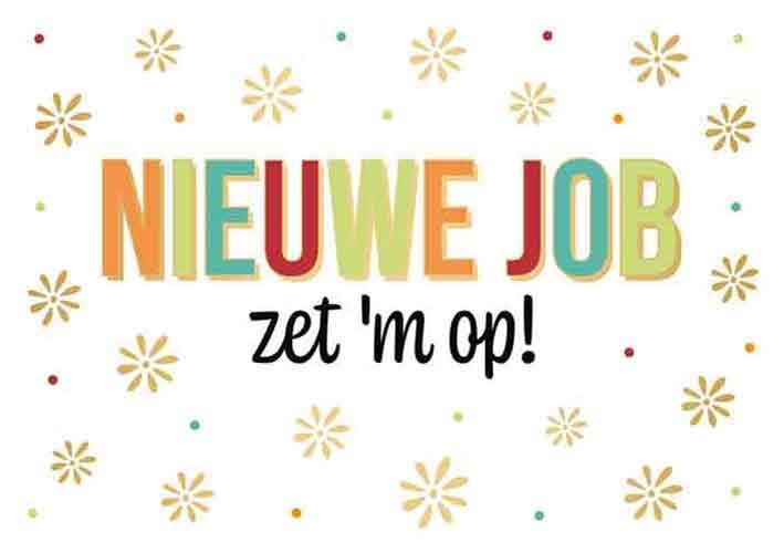 Nieuwe job zet 'm op!