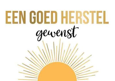 Een goed herstel gewenst