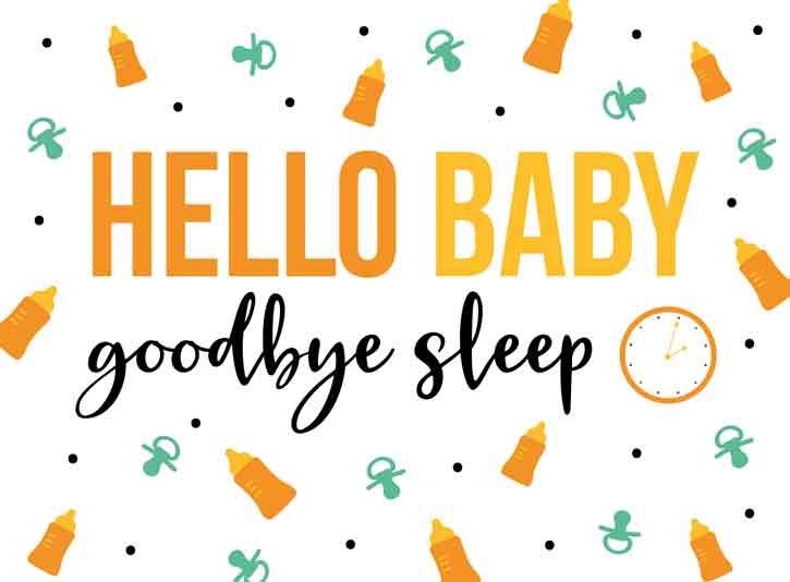 Hello baby goodbye sleep