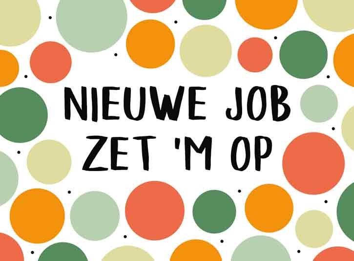 Nieuwe job zet 'm op