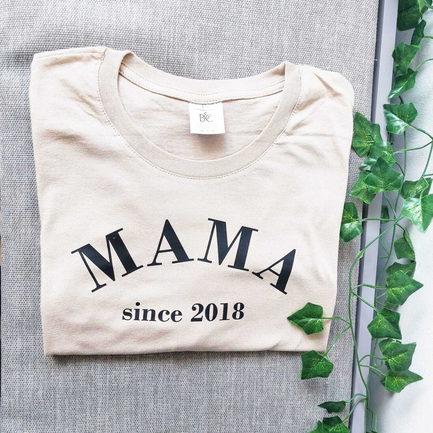 MAMA SINCE  t shirt