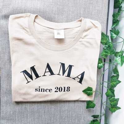 MAMA SINCE  t shirt