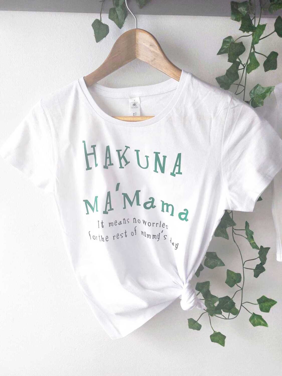 Hakuna Ma'Mama it means no worries for the rest of mummy's day - Adult
