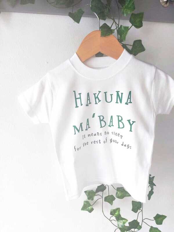 Hakuna Ma'Baby/Toddler it means no sleep for the rest of your days - Child