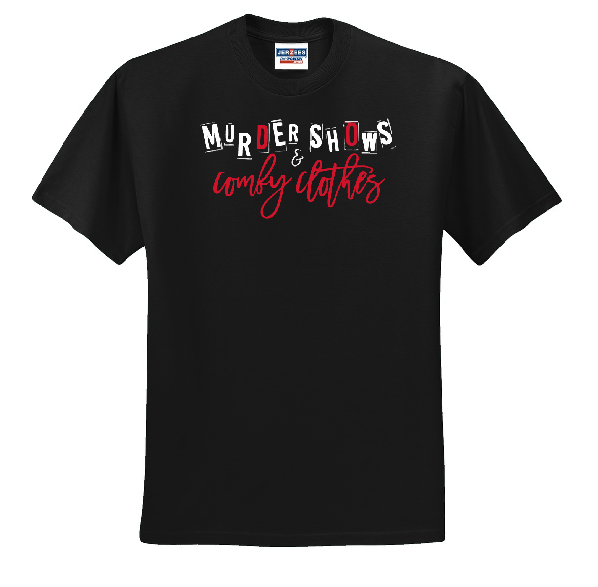 ADULT T-shirt - BLACK - Murder Shows & Comfy Clothes