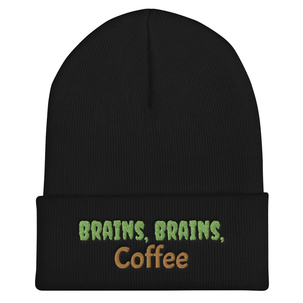 Brains, Brains, Coffee Cuffed Beanie