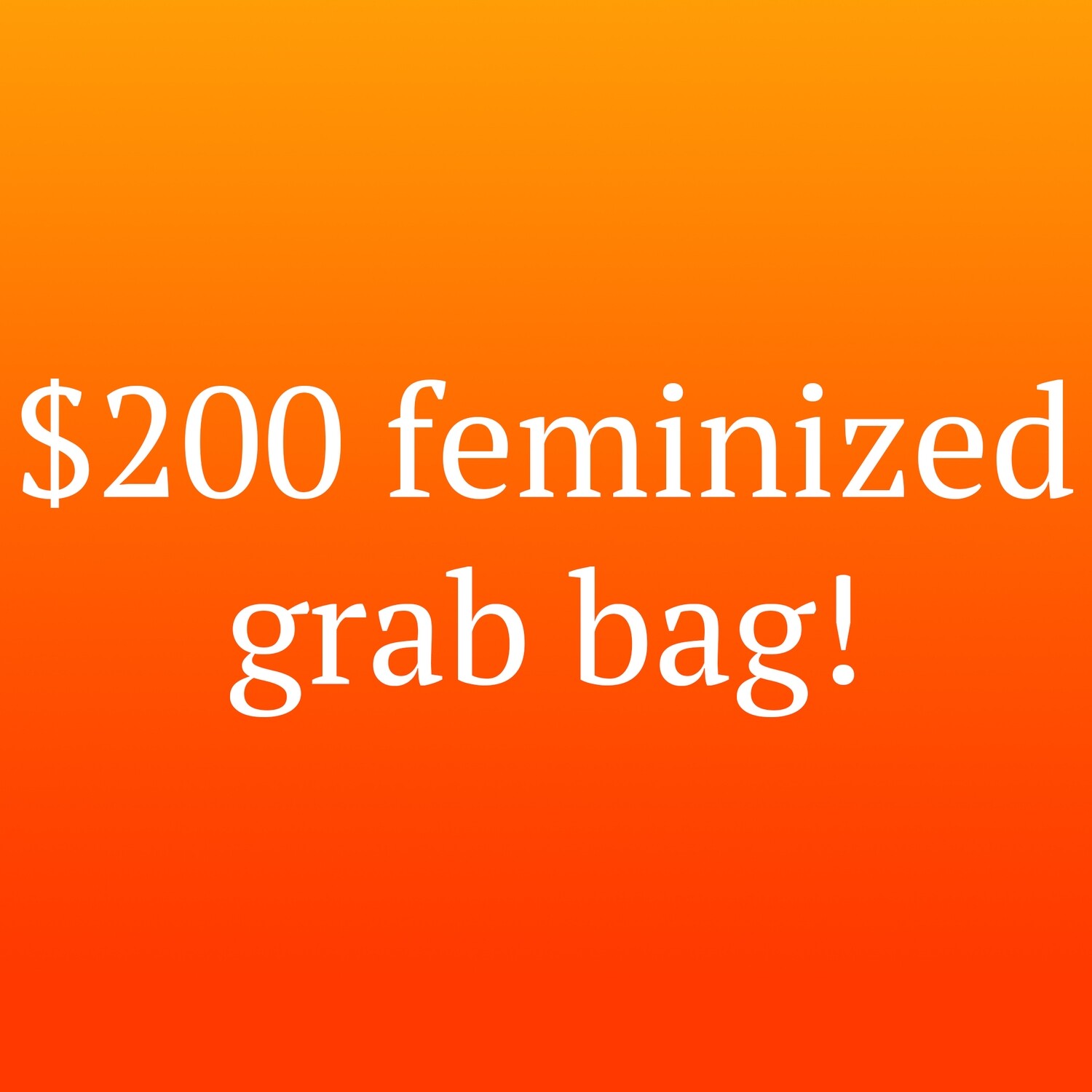 $200 Grab Bag! Feminized Seeds