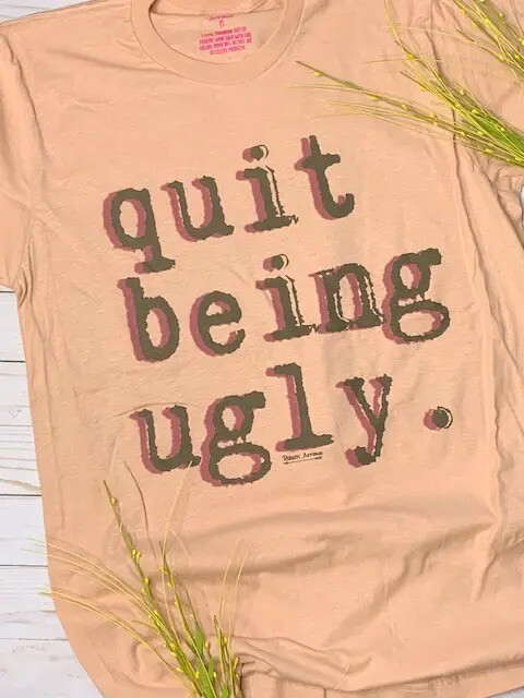 Raisin' Arrows Quit Being Ugly SS Tee Shirt 