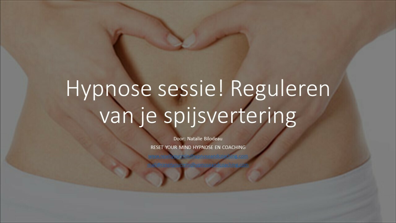 Hypnose sessie voor het reguleren van je spijsvertering Hypnose sessie voor het reguleren van je spijsvertering