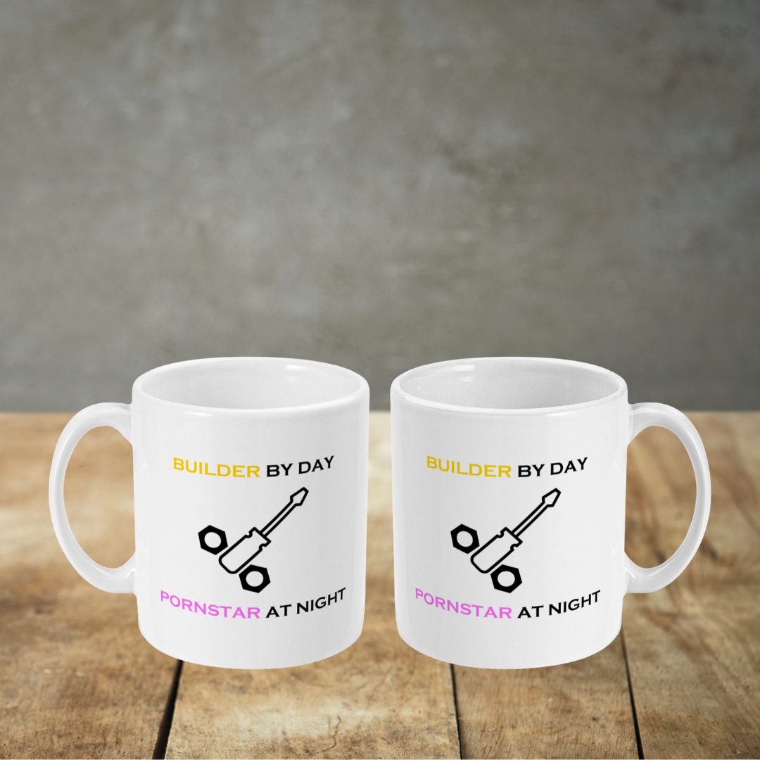 Builder By Day - Pornstar At Night - Mug