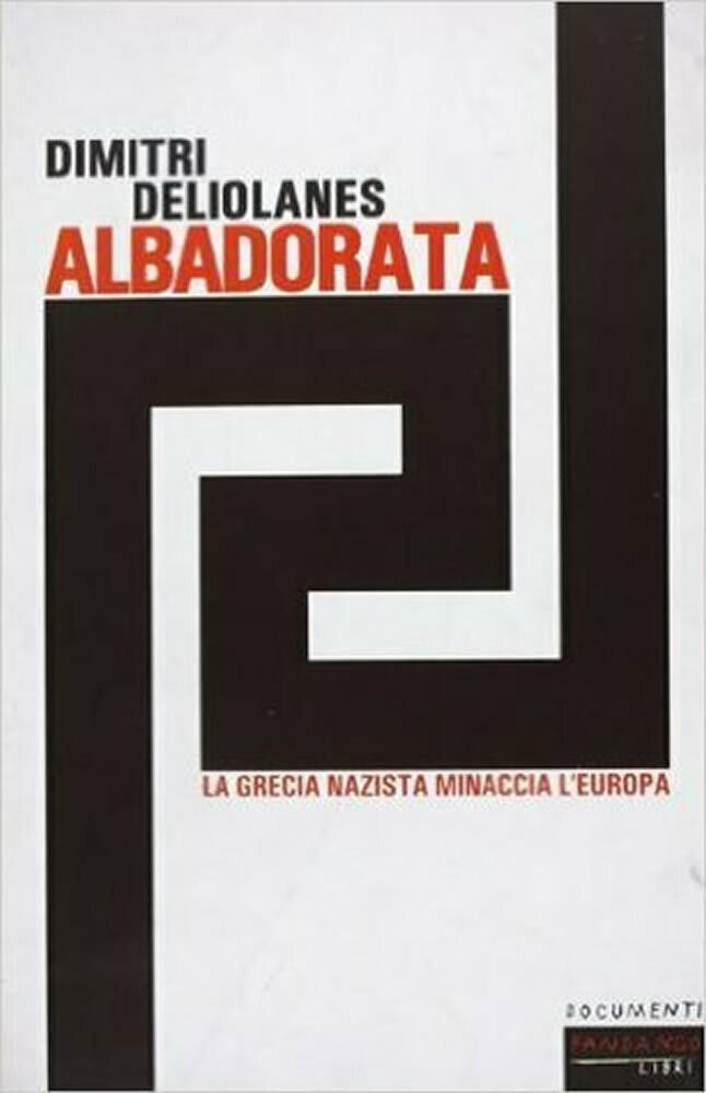 Alba Dorata. La Grecia nazista minaccia l&#39;Europa