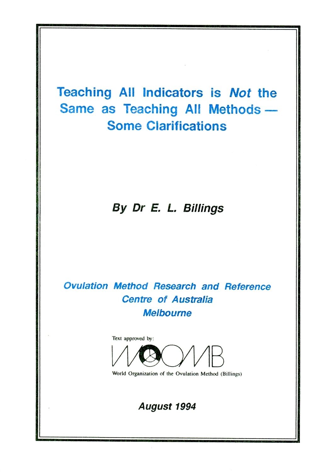 Teaching All Indicators is Not the Same as Teaching All Methods - Some Clarifications by Dr Lyn Billings (August 1994). Download
