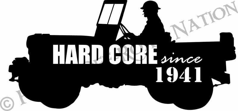 &quot;Hard Core since 1941&quot; Jeep Decal