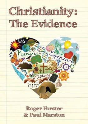 'Christianity: The Evidence' - by Roger Forster & Paul Marston
