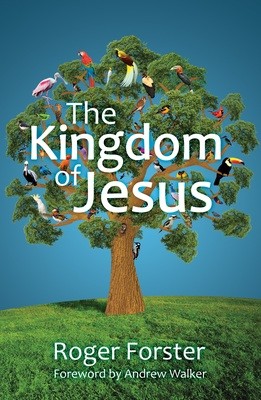'The Kingdom of Jesus' - by Roger Forster