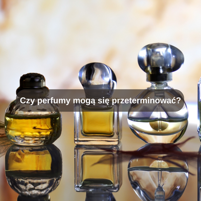 Czy perfumy mogą się przeterminować?