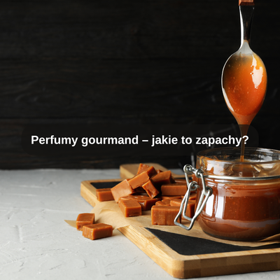 Perfumy gourmand – jakie to zapachy?