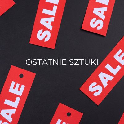 OSTATNIE SZTUKI / WYPRZEDAŻ %