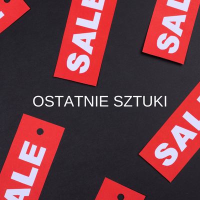OSTATNIE SZTUKI / WYPRZEDAŻ %