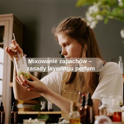 Mixowanie zapachów – zasady layeringu perfum
