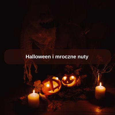 Halloween i mroczne nuty
