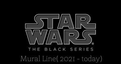 The 6" Black Series - Mural Line (from 2021 till now)