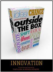 INNOVATION:  OUTSIDE THE BOX (at-your-service webinar)