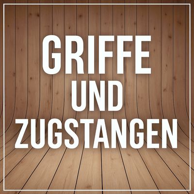 Zugstangen und Griffe