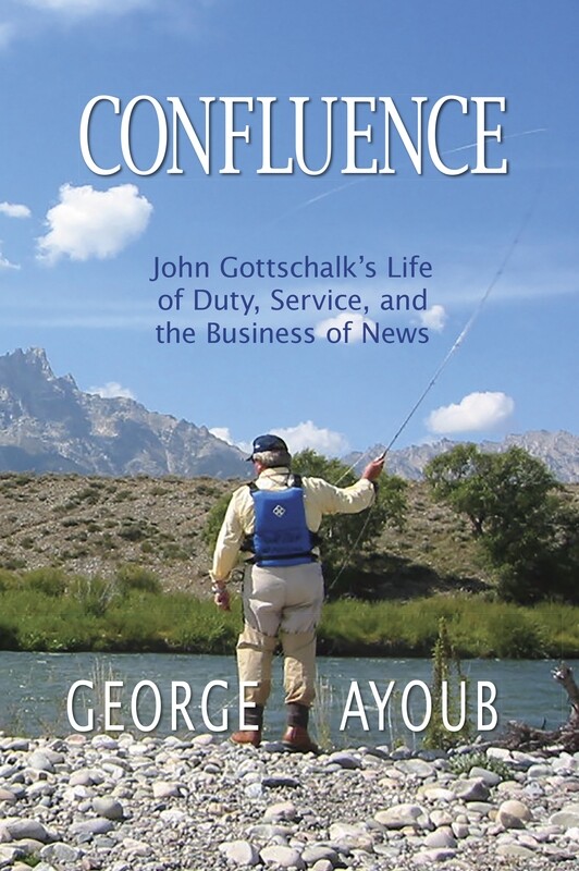 Confluence: John Gottschalk&#39;s Life of Duty, Service, and the Business of News (Hardcover)