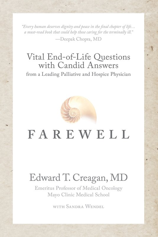 Farewell: Vital End-of-Life Questions with Candid Answers from a Leading Palliative and Hospice Physician