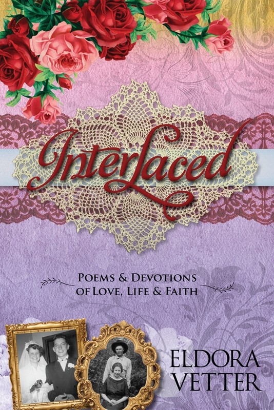 Interlaced: Poems &amp; Devotions of Love, Life &amp; Faith