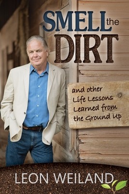 Smell the Dirt: Life Lessons Learned From the Ground Up