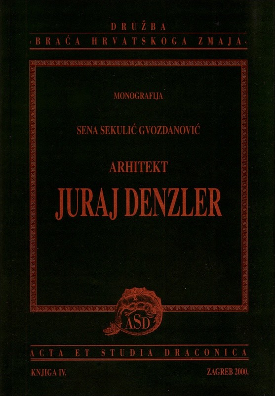 Sena Sekulić Gvozdanović : Arhitekt Juraj Denzler : [monografija]