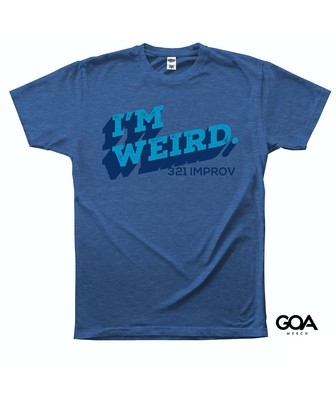 I'm Weird T Shirt