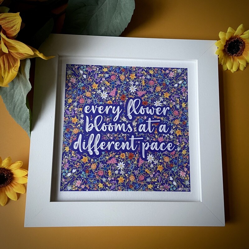 ‘Every flower blooms’ print