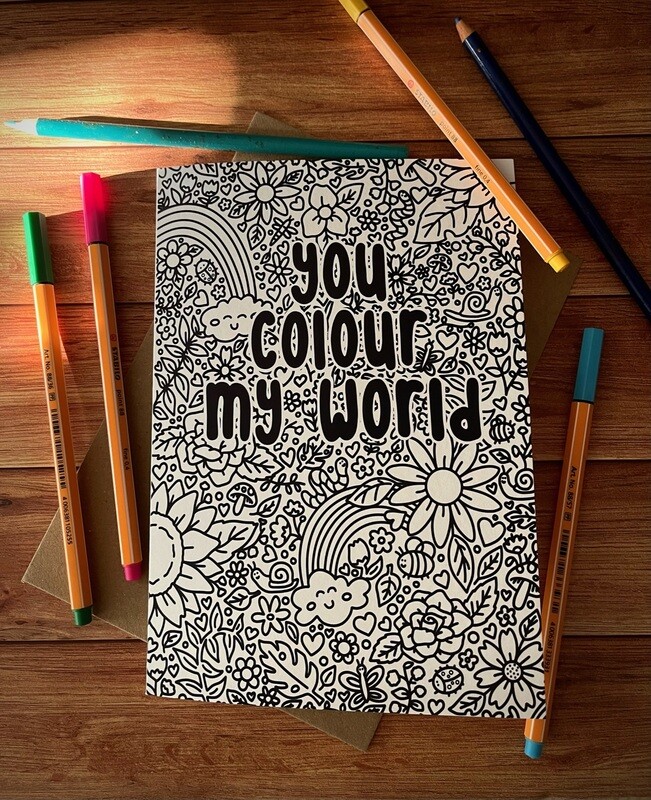 &#39;You colour my world&#39; Colour Me In Card