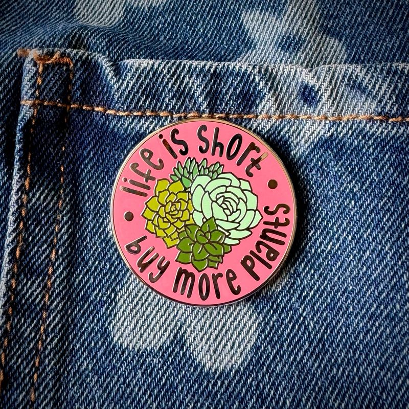 &#39;Buy More Plants&#39; Hard Enamel Pin