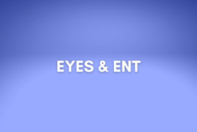 Eyes and ENT