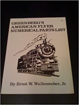 BOOK: "GREENBERG'S AMERICAN FLYER NUMERICAL PARTS LIST" by E. Wullenweber; softcover