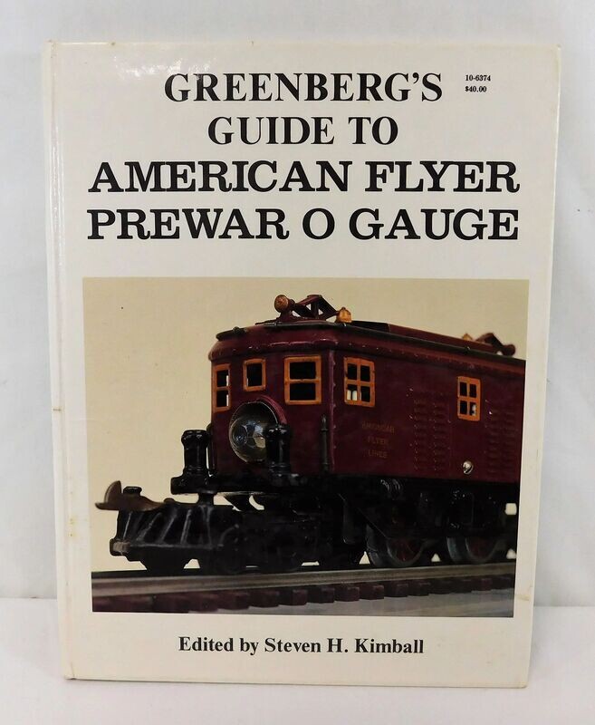 BOOK: "GREENBERG'S GUIDE TO AMERICAN FLYER O-GAUGE";  Steven Kimball; hardcover; First Edition; 1987; MINT copy.