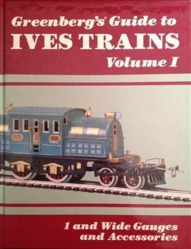 BOOK: "GREENBERG GUIDE TO IVES,  VOL I,  1-Gauge, Wide Gauge, & Accessories"; New.