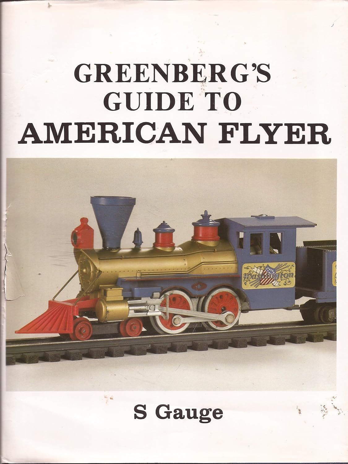 BOOK: "GREENBERG GUIDE TO AMERICAN FLYER S GAUGE".  Hardcover;  First  Edition; 1984;  LN; original paper cover is perfect; (1 copy)