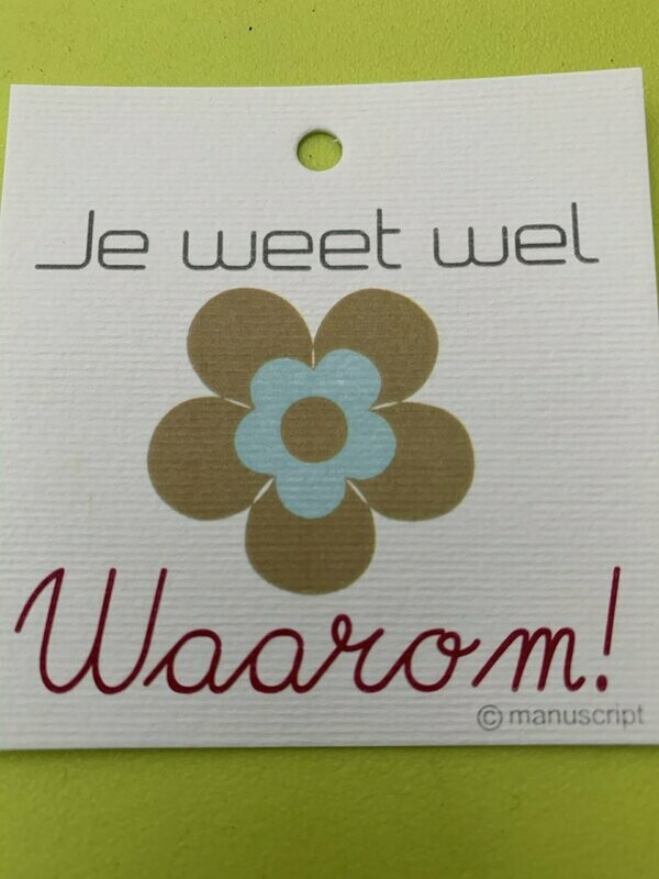 Je weet wel waarom