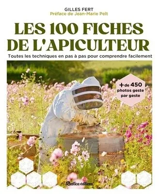 Les 100 fiches pratiques de l&#39;apiculteur