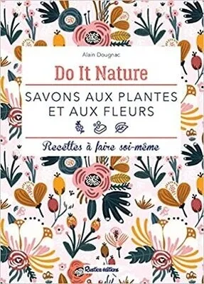 Savons aux plantes et aux fleurs