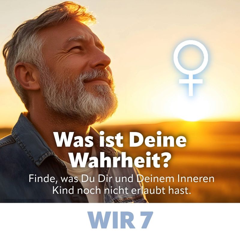 WIR 7 · Deine Wahrheit