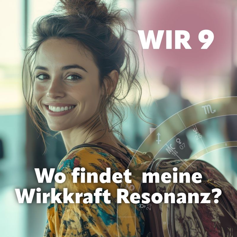 WIR 9 - Wo findet meine Wirkkraft Resonanz?