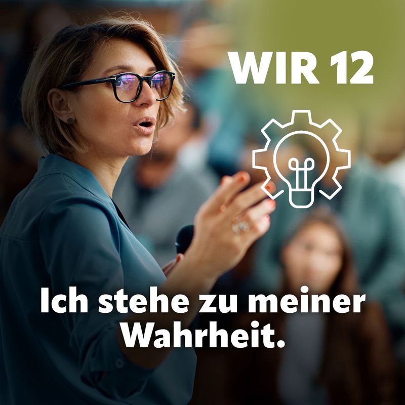 WIR 12 - Ich stehe zu meiner Wahrheit.