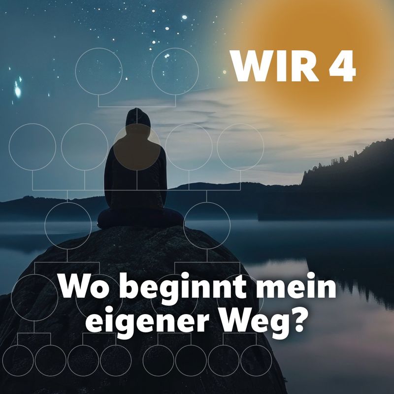 WIR 4 - Wo beginnt mein eigener Weg?