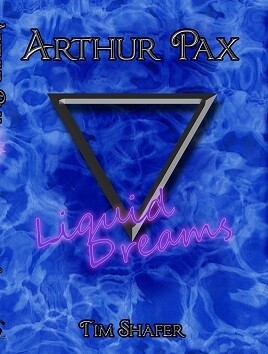 Arthur Pax: Liquid Dreams